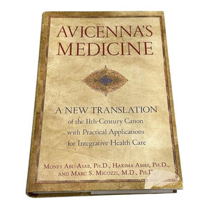 Avicenna's Medicine Canon Integrative Health Care Abu-Asab Amri Micozzi HC 2013